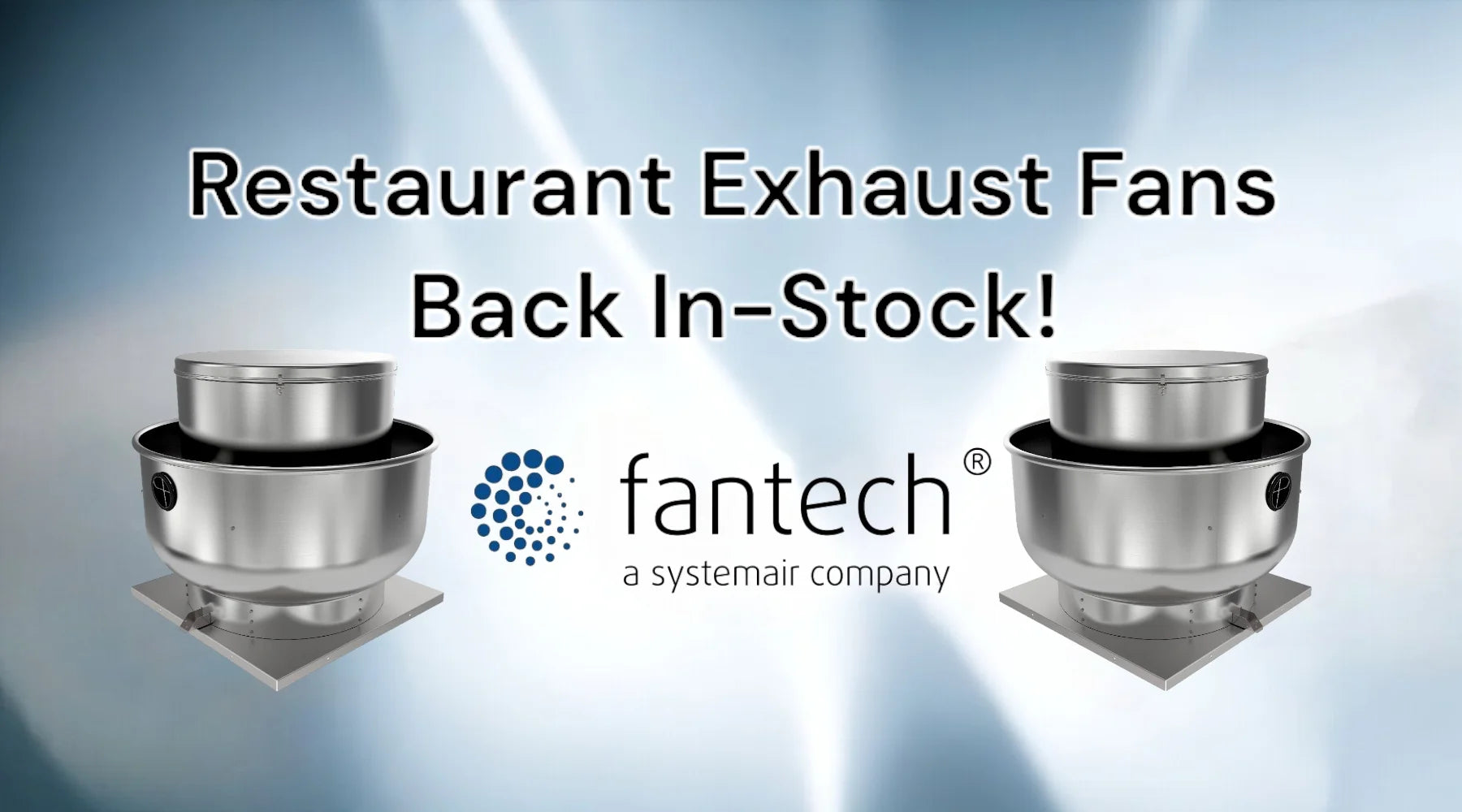 Restaurant Exhaust Fans Back In-Stock